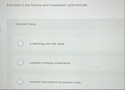 Estimates in the finance and investment cycle