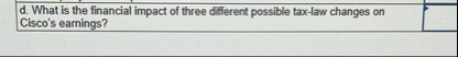d . What is the financial impact of three