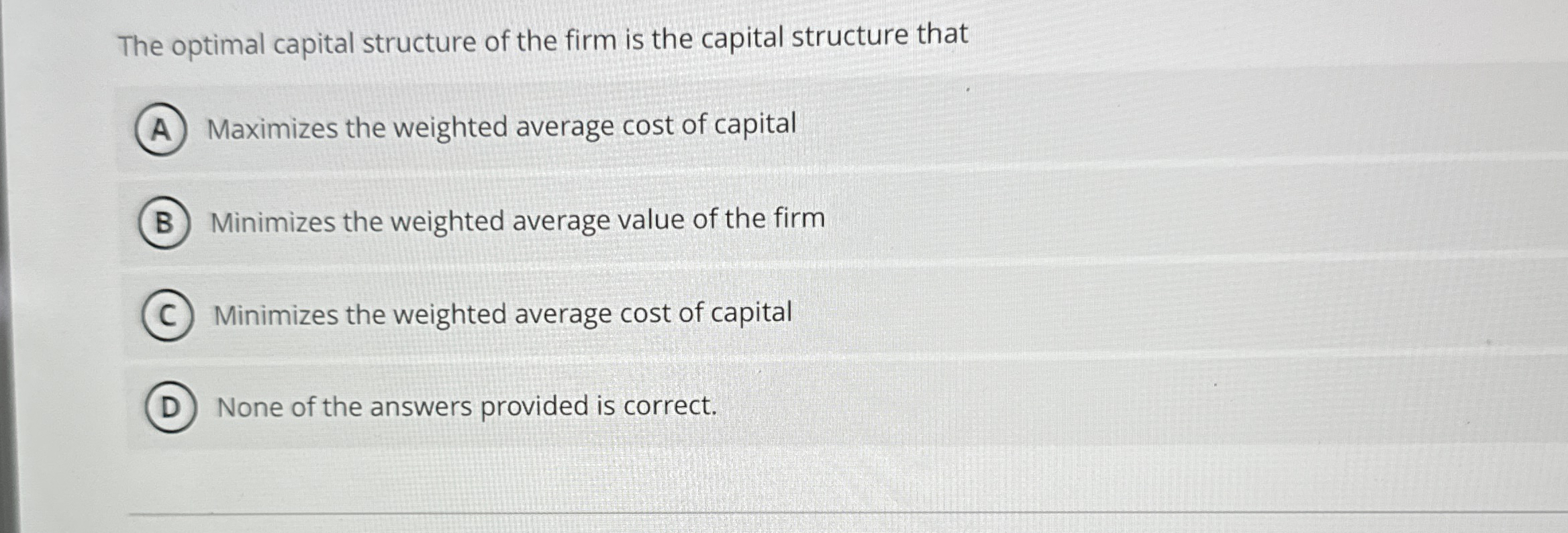 The optimal capital structure of the firm is the