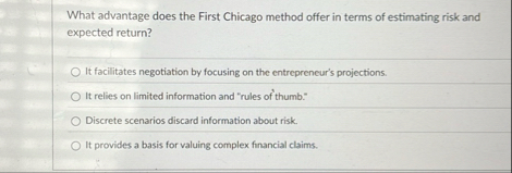 What advantage does the First Chicago method