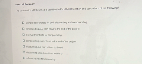 Select all that apply The combination MRR method