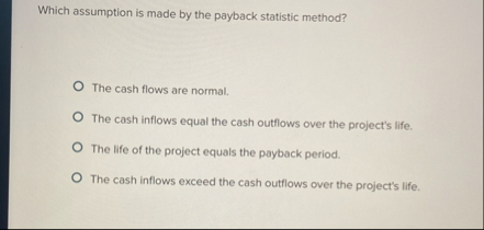 Which assumption is made by the payback statistic