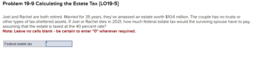 Problem 1 9 - 9 Calculating the Estate Tax [ LO 1