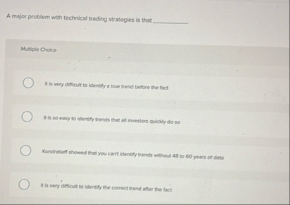 A major problem with technical trading strategles