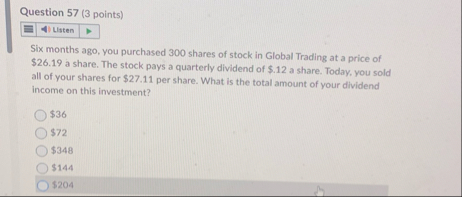 Question 5 7 ( 3 points ) Usten Six months ago,