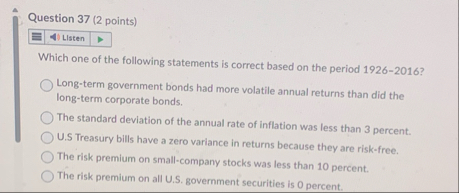 Question 3 7 ( 2 points ) Listen Which one of the