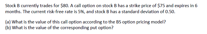 Stock B currently trades for \ ( \ $ 8 0 \ ) . A