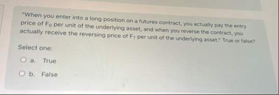 "When you enter into a long position on a futures