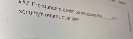 ### The standard deviation measures the security