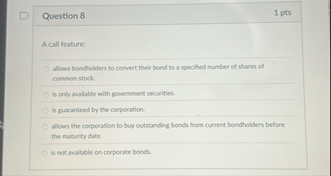 Question 8 1 pts A call feature: allows