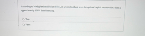 Acooeding to Modigliani and Miller ( MM ) , in a