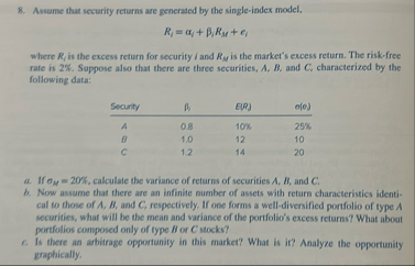 Assame that security returns are generated by the