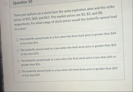 Question 1 0 Three put options on a stock have