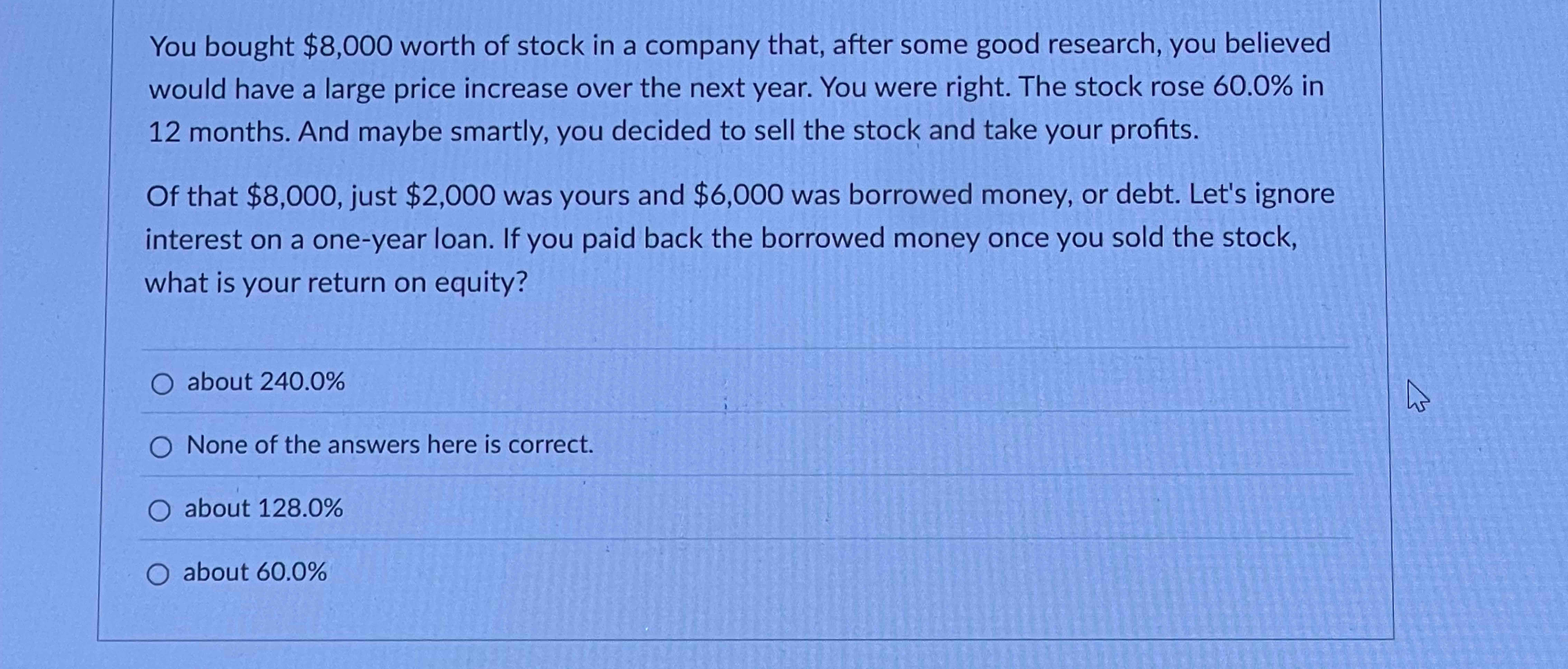 You bought \ ( \ $ 8 , 0 0 0 \ ) worth of stock