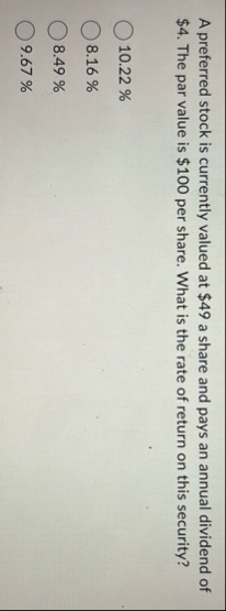 A preferred stock is currently valued at $ 4 9 a