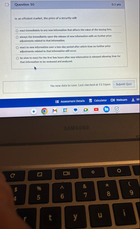 Question 1 0 0 . 5 pts In an efficient market,