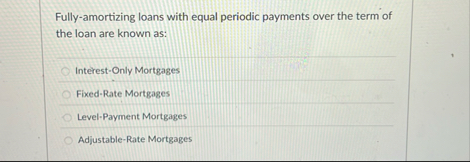 Fully - amortizing loans with equal periodic