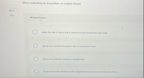 When evaluating an acquisition, an analyst