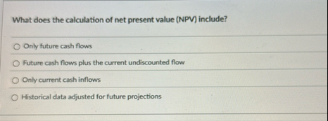What does the calculation of net present value (