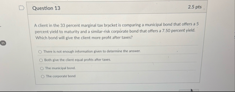 Question 1 3 2 . 5 pts A client in the 3 3