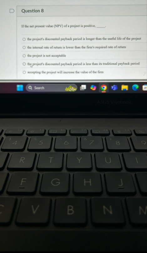 Question 8 If the net present value ( NPV ) of a