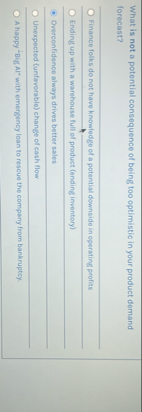 What is not a potential consequence of being too