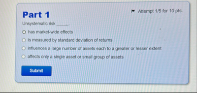 Part 1 Attempt 1 5 for 1 0 pts . Unsystematic