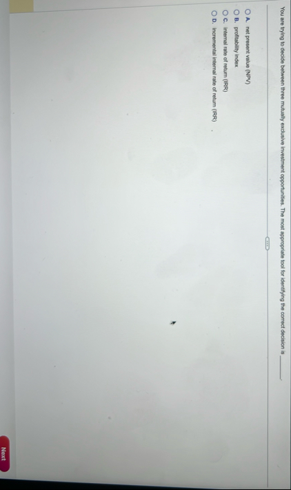 You are trying to decide between three mutually