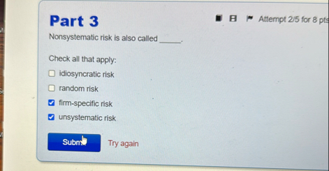 Part 3 Attempt 2 5 for 8 pts Nonsystematic risk