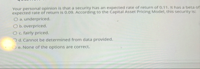 Your personal opinion is that a security has an