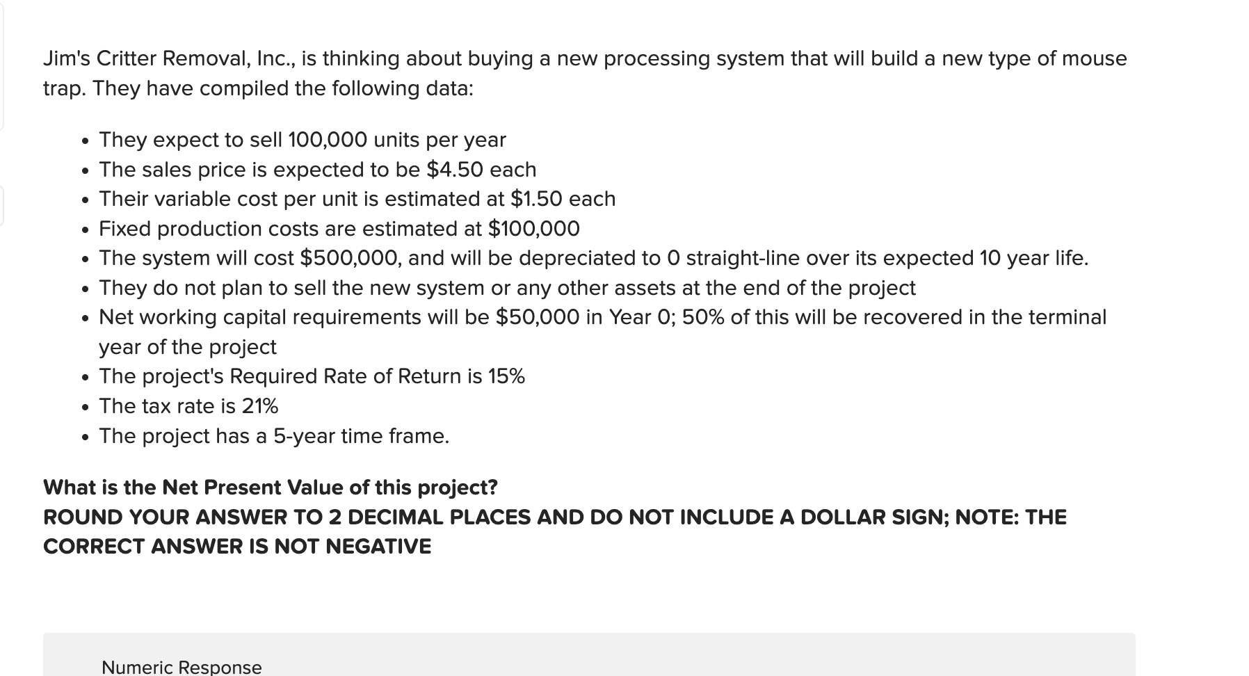 Jim's Critter Removal, Inc., is thinking about