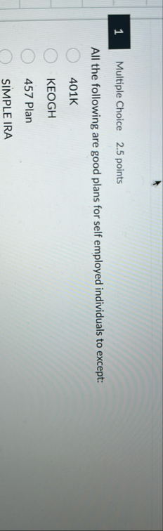 1 Multiple Choice 2 . 5 points All the following