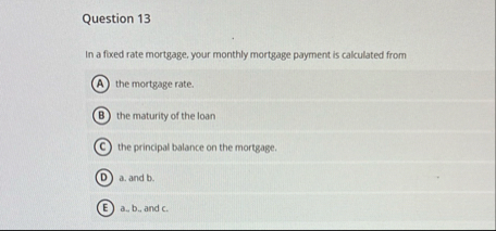 Question 1 3 In a foxed rate mortgage, your