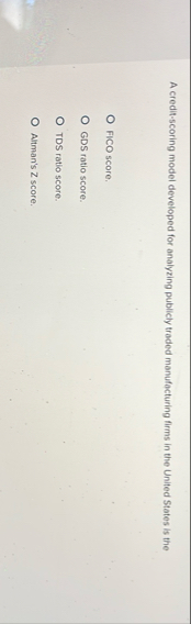 A credit - scoring model developed for analyzing