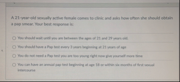 A 2 1 - year - old sexually active female comes