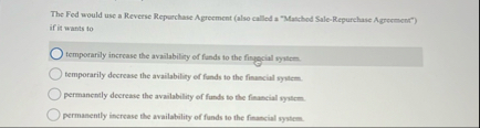 The Fed would use a Reverse Reparchase Agrecment