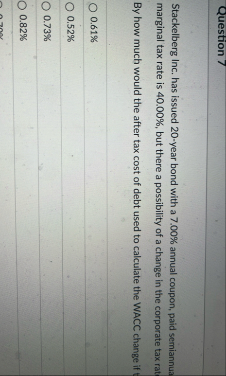 Question 7 Stackelberg Inc. has issued 2 0 - year