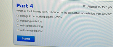 Part 4 Attempt 1 2 for 1 pts . Which of the