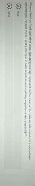 When a firm has foxed operating costs, operating