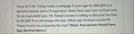 ( Type B . 9 ) Mr . Tramp made a mortgage 5 years