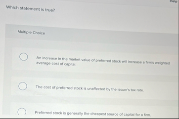 Help Which statement is true? Multiple Choice An