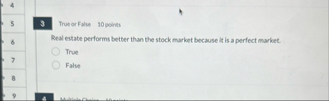 3 True or False 1 0 points Real estate performs