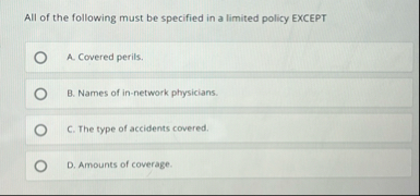 All of the following must be specified in a