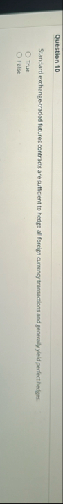 Question 1 0 Standard exchange - traded futures
