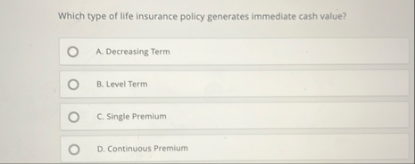 Which type of life insurance policy generates