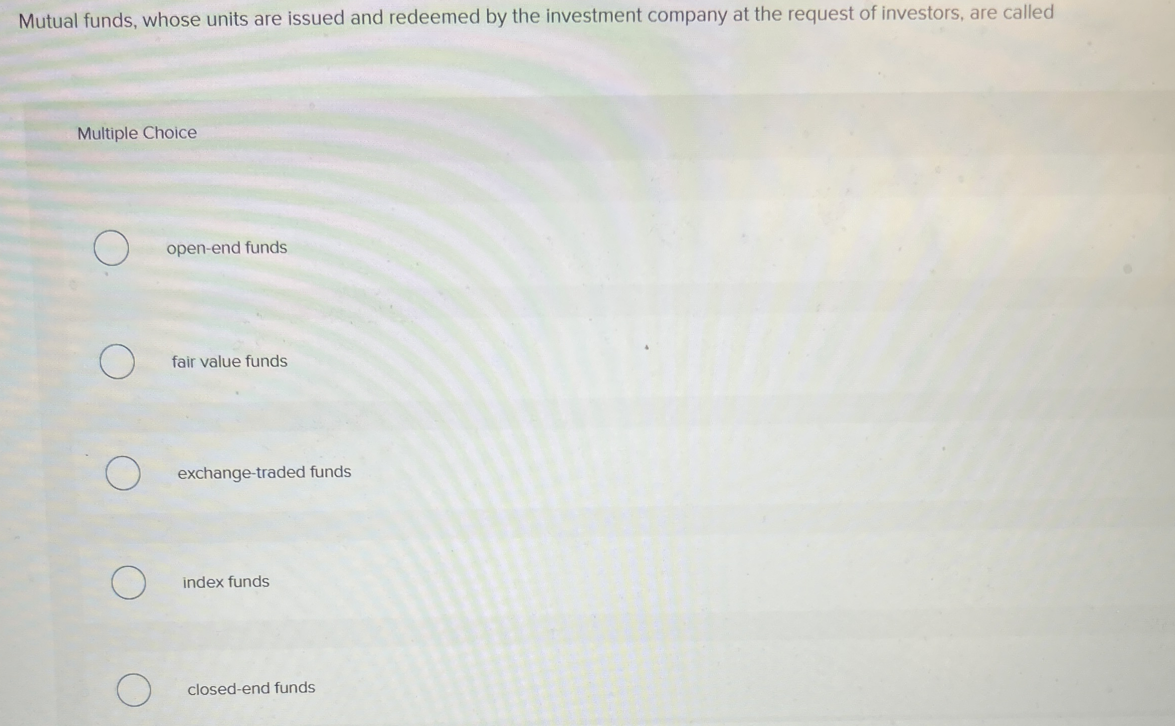 Mutual funds, whose units are issued and redeemed