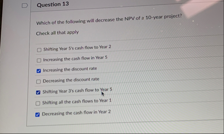 Question 1 3 Which of the following will decrease