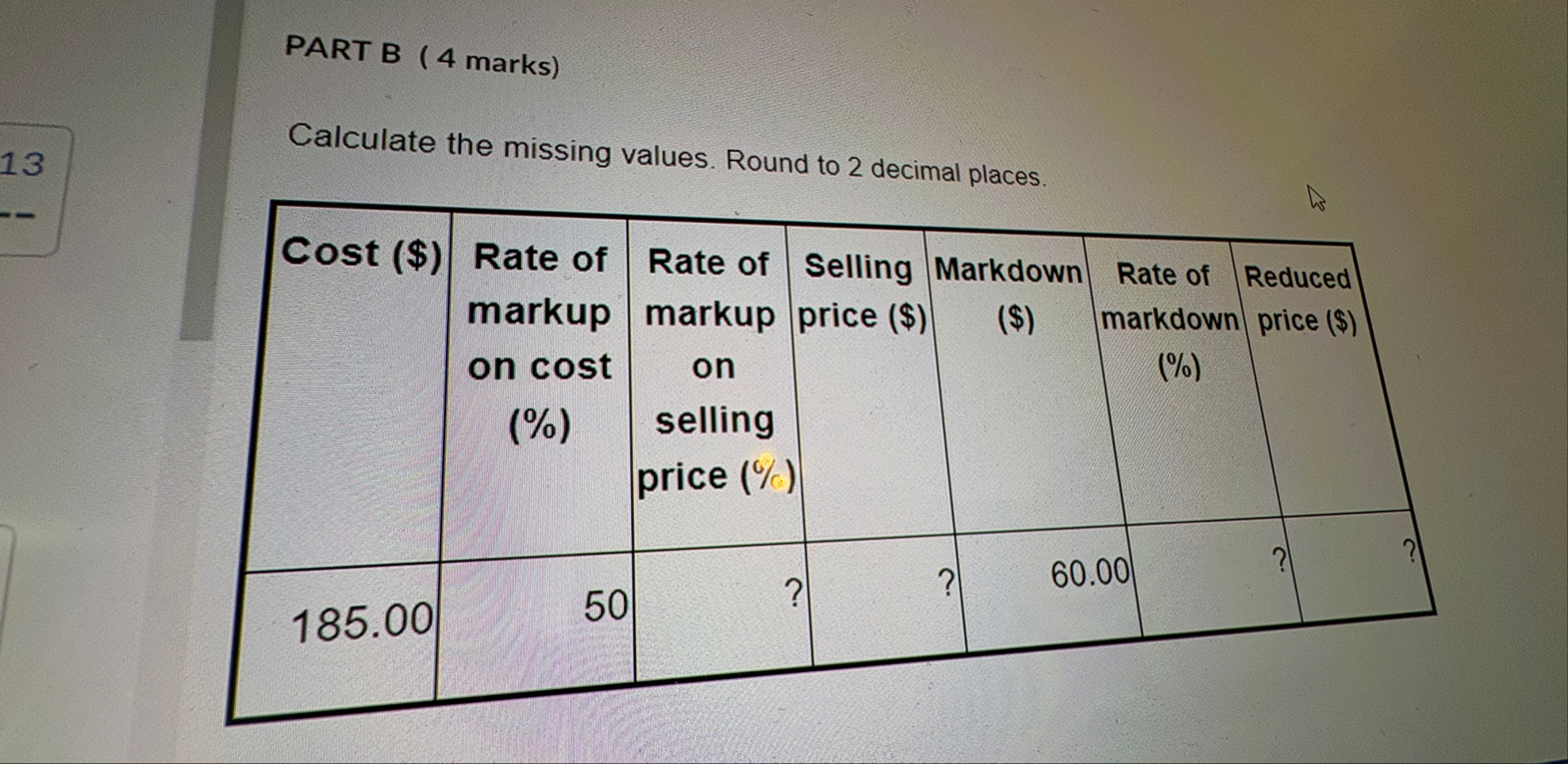 PART B ( 4 marks ) Calculate the missing values.