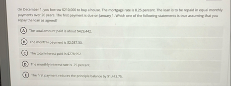 On December 1 , you borrow $ 2 1 0 . 0 0 0 to buy