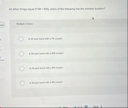 All other things equal ( YTM = 1 0 % ) , which of